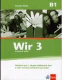Kniha: Wir 3 Pracovní sešit - Němčina pro 2. stupeň základních škol a nižší ročníky osmiletých gymnázií - Olga Vomáčková, Giorgio Motta
