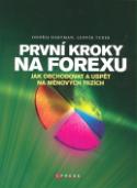 Kniha: První kroky na Forexu - Jak obchodovat a uspět na měnových trzích - Ondřej Hartman, Ludvík Turek