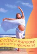 Kniha: Cvičení a pohybové aktivity v těhotenství - Ludmila Sikorová