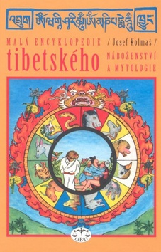 Kniha: Malá encyklopedie tibetského náboženství a mytologie - Josef Kolmaš