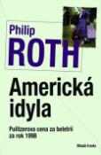 Kniha: Americká idyla - Pulitzerova cena za beletrii za rok 1998 - Philip Roth