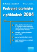 Kniha: Podvojné účetnictví v příkladech 2004 - Beata Blechová, Jana Janoušková