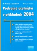 Kniha: Podvojné účetnictví v příkladech 2004 - Beata Blechová, Jana Janoušková