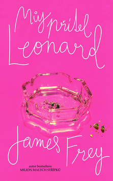 Kniha: Můj přítel Leonard - James Frey