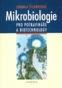 Kniha: Mikrobiologie pro potravináře a biotechnology - a biotechnology - Ludmila Šilhánková