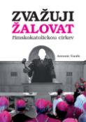 Kniha: Zvažuji žalovat římskokatolickou církev - Antonín Vaněk