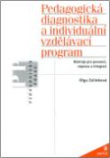 Kniha: Pedagogická diagnostika a individuální vzdělávací program - Olga Zelinková
