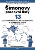 Kniha: Šimonovy pracovní listy 13 - Zábavné počítání, hravá abeceda a poznávání světa pro děti od 4 do 7 let - Eva Štanclová, Renata Frančíková