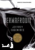 Kniha: Hermafrodit - Pulitzerova cena za nejlepší román roku 2003.Moderní epos s psychologickým rozm. - Jeffrey Eugenides