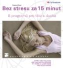 Kniha: Bez stresu za 15 minut - 8 programů pro tělo a ducha - Siegbert Engel