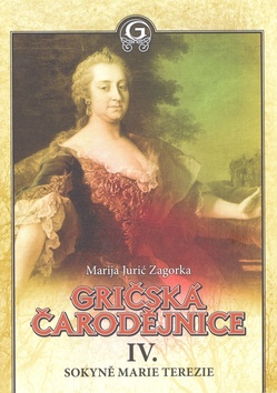 Kniha: Sokyně Marie Terezie - Gričská čarodějnice IV. - Marija Juric-Zagorka