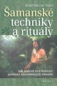 Kniha: Šamanské techniky a rituály - Wolf-Dieter Storl