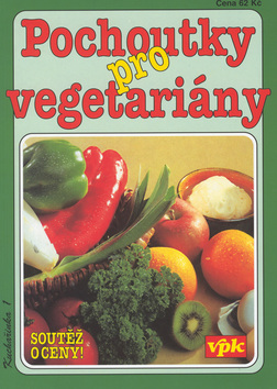 Kniha: Pochoutky pro vegetariány - 1 - Jana Větvičková, Václav Větvička