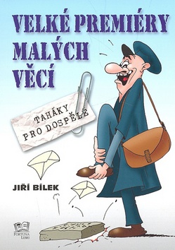 Kniha: Velké premiéry malých věcí - Taháky pro dospělé - Jiří Bílek