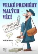 Kniha: Velké premiéry malých věcí - Taháky pro dospělé - Jiří Bílek