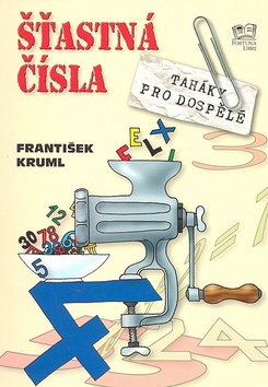 Kniha: Šťastná čísla - Taháky pro dospělé - František Kruml, František Jelen