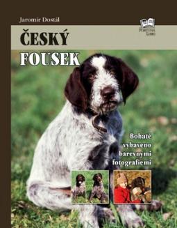 Kniha: Český Fousek - Bohatě vybarveno barevnými fotografiemi - Jaromír Dostál