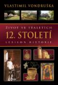 Kniha: Život ve staletích 12. století - Lexikon historie - Vlastimil Vondruška