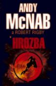Kniha: Hrozba - Andy McNab, Robert Rigby