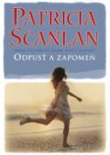 Kniha: Odpusť a zapomeň - Mohou ženy odpustit mužům, kterří se provinili? - Patricia Scanlan