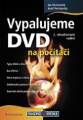 Kniha: Vypalujeme DVD na počítači - 2., aktualizované vydání - Josef Pecinovský, Jan Pecinovský