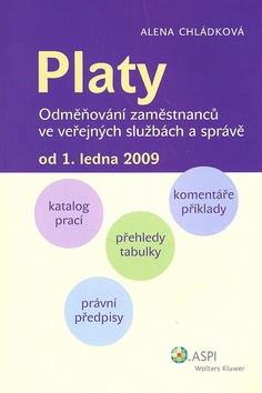 Kniha: Platy - Odměňování zaměstnanců ve veřejných službách a správě od 1. ledna 2009 - Alena Chládková