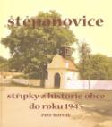 Kniha: Štěpánovice - střípky z historie obce do r. 1945 - Petr Bortlík