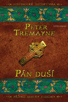 Kniha: Pán duší - Příběh sestry Fidelmy - Peter Tremayne