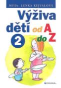 Kniha: Výživa dětí od A do Z 2 - Lenka Kejvalová