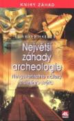 Kniha: Největší záhady archeologie - Nevysvětlitelné nálezy z celého světa - Reinhard Habeck