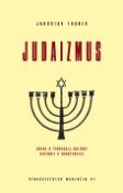Kniha: Judaizmus - Kniha o židovskej kultúre histórii a náboženstve - Jaroslav Franek