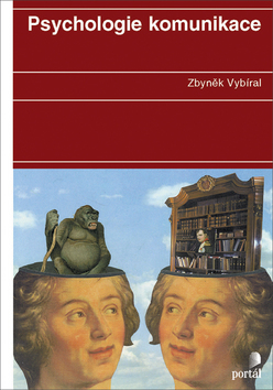 Kniha: Psychologie komunikace - Zbyněk Vybíral