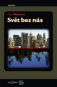 Kniha: Svět bez nás - Alan Weisman