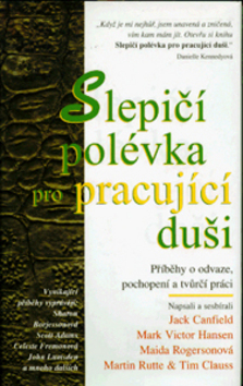 Kniha: Slepičí polévka pro pracující - Jack Canfield, Mark Victor Hansen