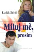 Kniha: Miluj mě, prosím - Luděk Stínil