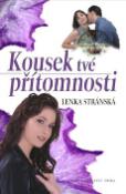 Kniha: Kousek tvé přítomnosti - Lenka Stránská