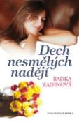 Kniha: Dech nesmělých nadějí - Radka Zadinová