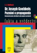 Kniha: Dr. Joseph Goebbels Poznání a propaganda - Komentovaný překlad vybraných projevů - J. J. Duffack
