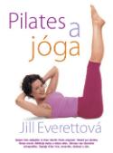Kniha: Pilates a jóga - Jill Everettová