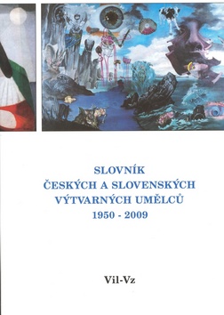 Kniha: Slovník českých a slovenských výtvarných umělců 1950-2009 Vil-Vz - 1950 - 2009