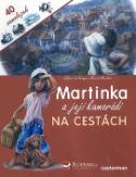 Kniha: Martinka a její kamarádi Na cestách - Gilbert Delahaye, Marcel Marlier