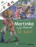 Kniha: Martinka a její kamarádi Se baví - Gilbert Delahaye, Marcel Marlier
