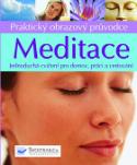 Kniha: Meditace Praktický obrazový průvodce - Jednoduchá cvičení pro domov, práci a cestování