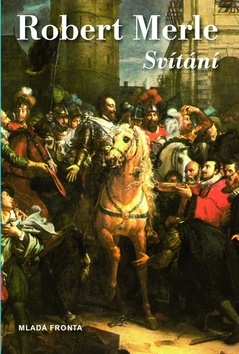Kniha: Svítání - Šestý díl oblíbeného historického dramatu - Robert Merle