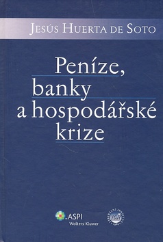 Kniha: Peníze, banky a hospodářské krize - Hernando de Soto