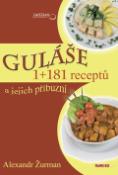 Kniha: Guláše 1+181 receptů a jejich příbuzní - Alexandr Žurman