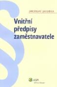 Kniha: Vnitřní předpisy zaměstnavatele - Jaroslav Jakubka