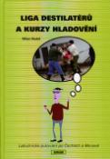 Kniha: Liga destilatérů a kurzy hladovění - Labužnické putování po Čechách a Moravě - Milan Badal