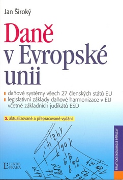 Kniha: Daně v Evropské unii - 3. aktualizované a přepracované vydání - Jan Široký