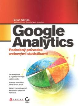 Kniha: Google Analytics - Podrobný průvodce webovými statistikami - Brian Clifton